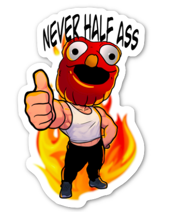 Never Half Ass Thumbs Up Sticker