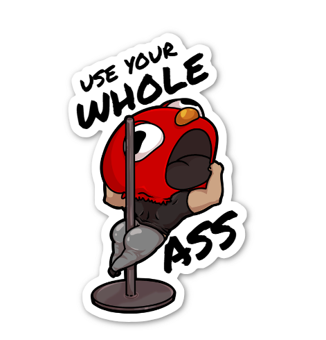 (NEW) Use Your Whole Ass Sticker (Sweatpants Edition)