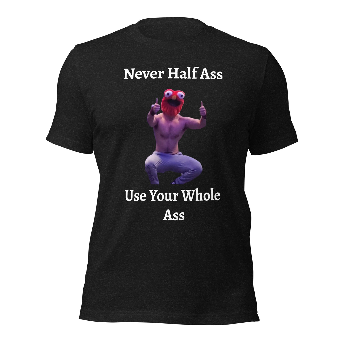 Hellmo Never Half Ass Thumbs Up T-Shirt