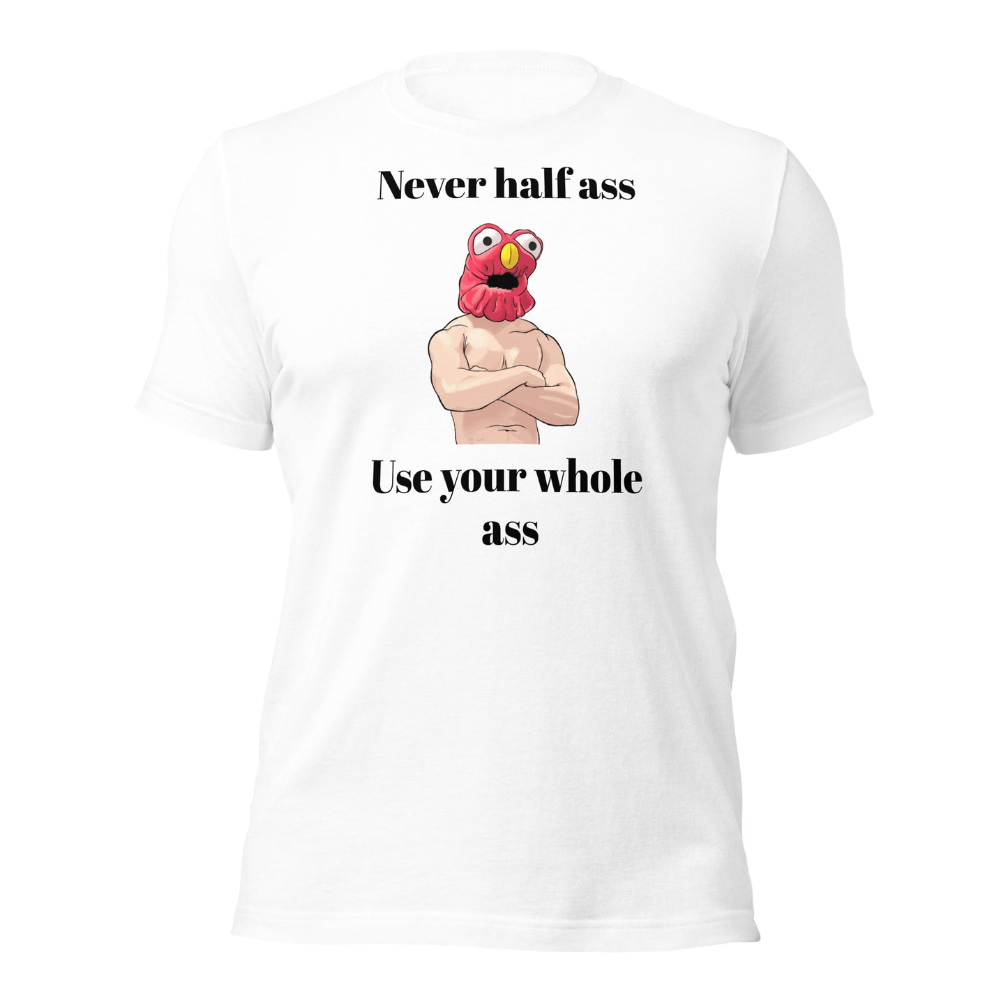 Hellmo Never Half Ass T-Shirt